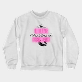 Queens are born in February - Quote Crewneck Sweatshirt